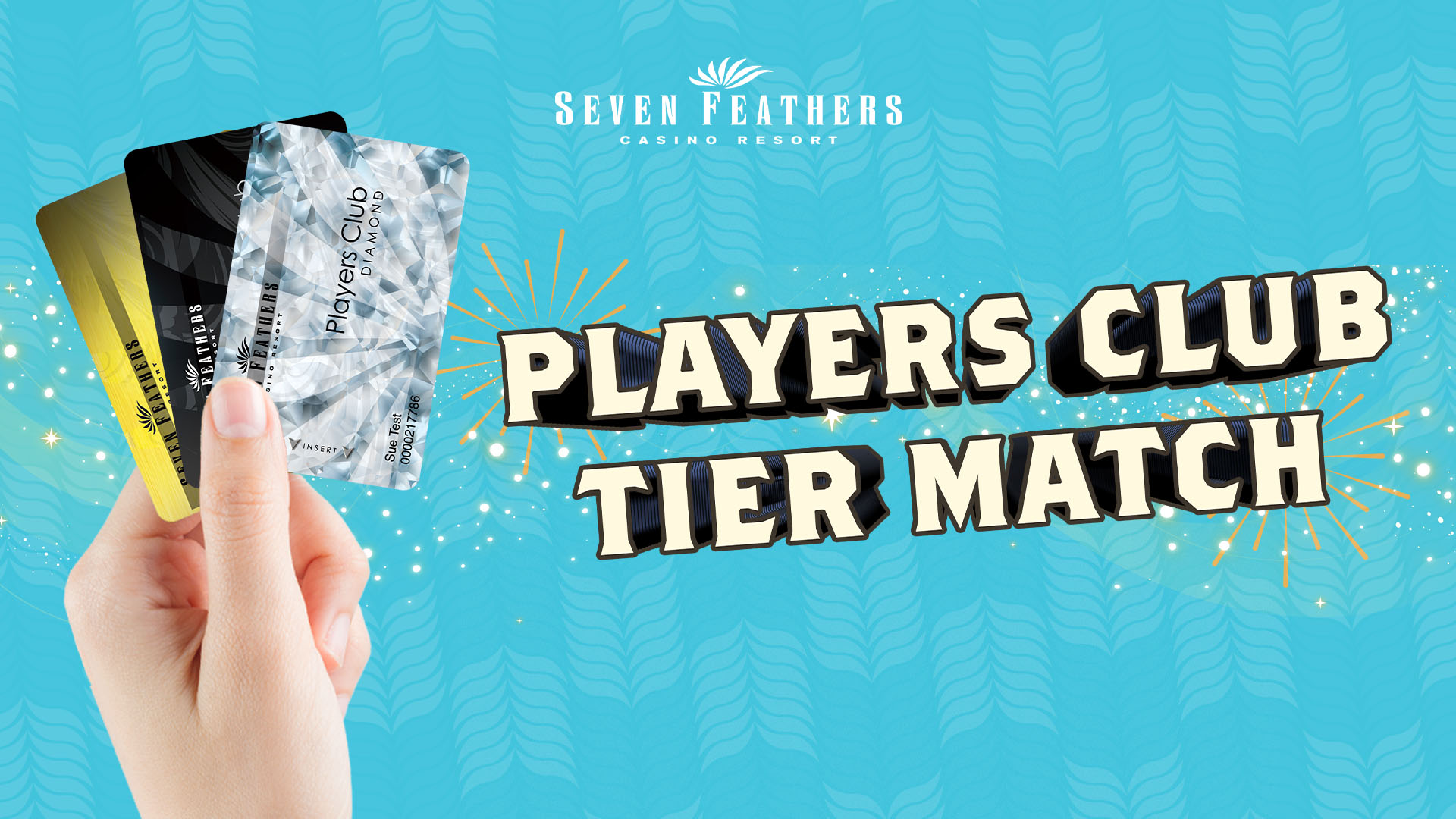 Seven Feathers Casino Resort Is Offering Players Club Tier Match.