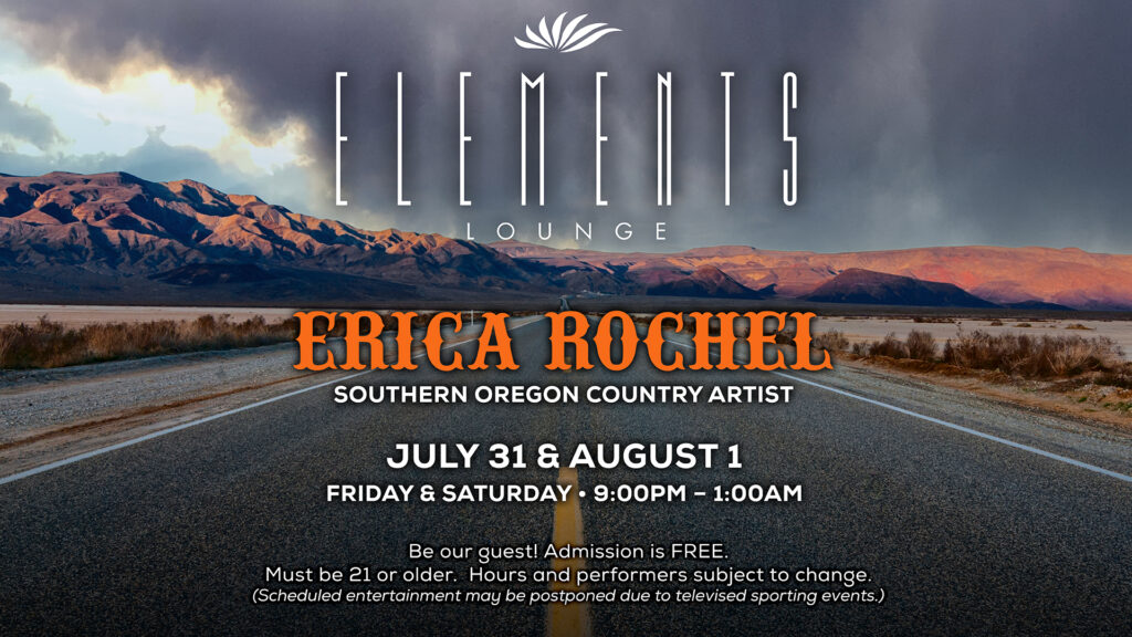 Erica Rochel, Southern Oregon country artist, performs live at Elements Lounge on July 31st and August 1st. Free admission for 21+.